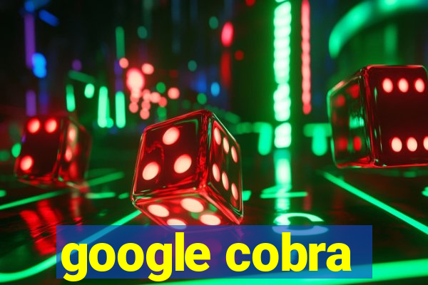 google cobra